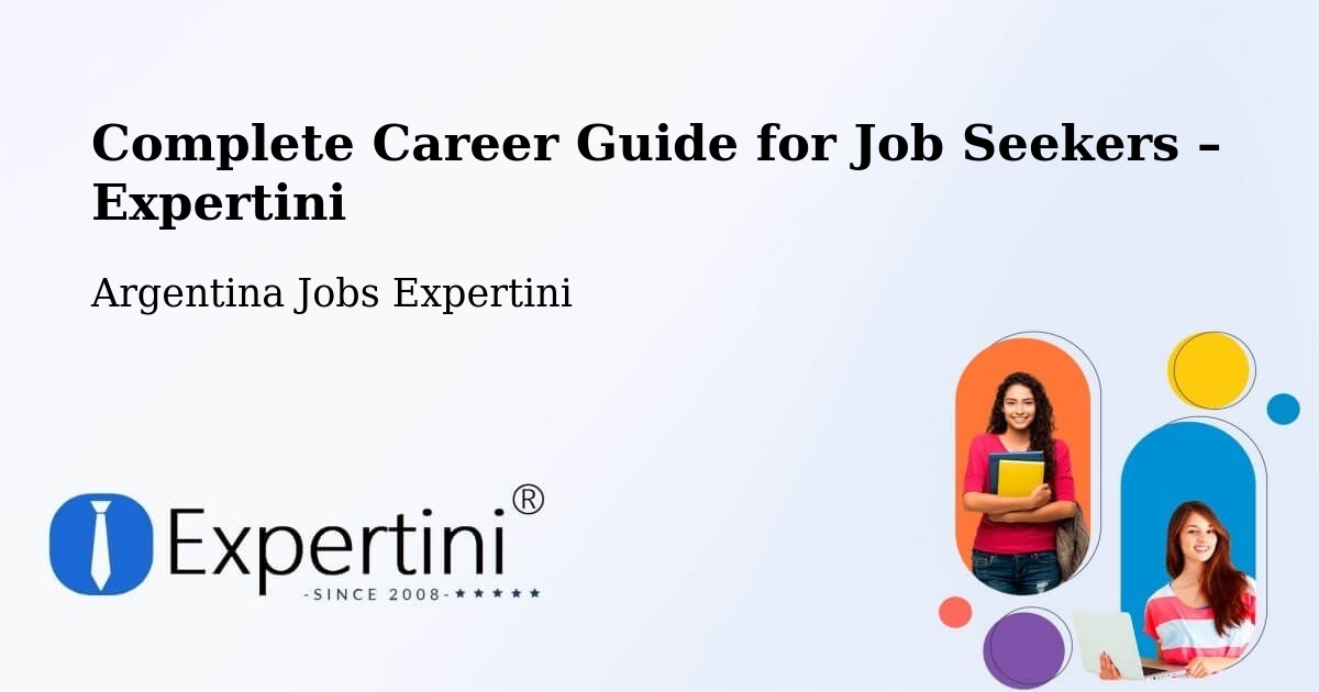 Career Guide for Job Seekers – Departamento De Rinconada - Departamento De Rinconada, Argentina Jobs Expertini
